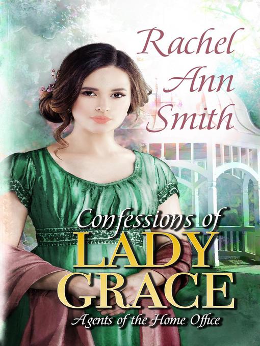 Title details for Confessions of Lady Grace by Rachel Ann Smith - Available